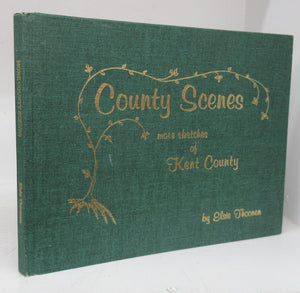 County Scenes: more sketches of Kent County