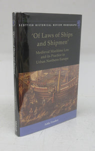 'Of Laws of Ships and Shipmen': Medieval Maritime Law and its Practice in Urban Northern Europe