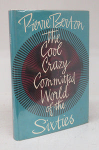 The Cool Crazy Committed World of the Sixties