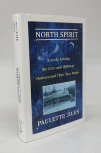 North Spirit: Travels Among the Cree and Ojibway Nations and Their Star Maps