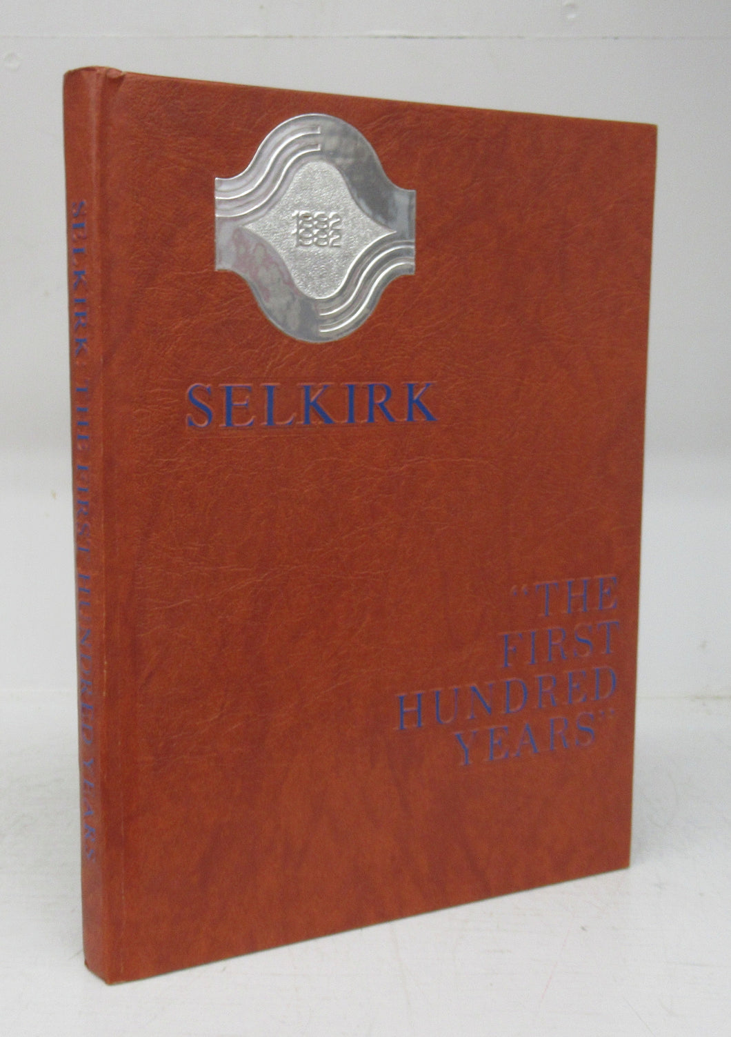 Selkirk: The First Hundred Years