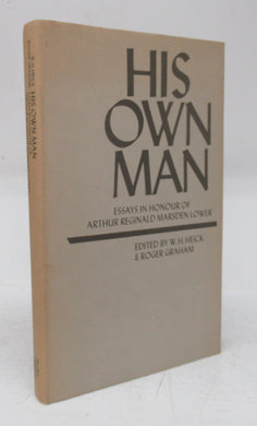 His Own Man: Essays in Honour of Arthur Reginald Marsden Lower