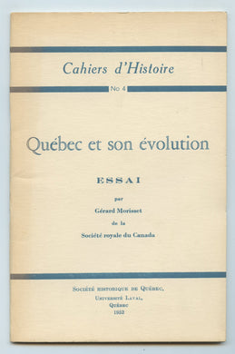 Québec et son évolution: Essai par Gérard Morisset de la Société royale du Canada