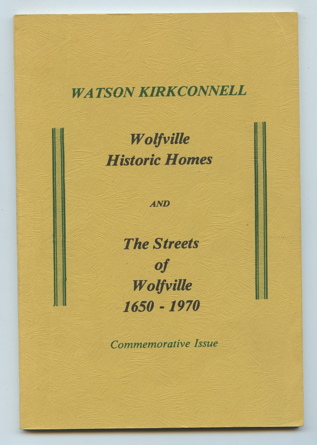 Wolfville Historic Homes and The Streets of Wolfville 1650-1970