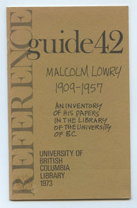 Malcolm Lowry, 1909-1957: An Inventory of His Papers in the Library of the University of British Columbia