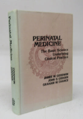 Perinatal Medicine: The Basic Science Underlying Clinical Practice