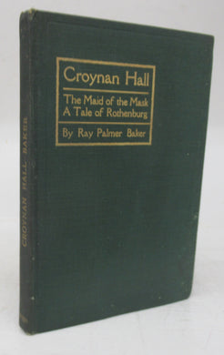 Croynan Hall. The Maid of the Mask. A Tale of Rothenburg