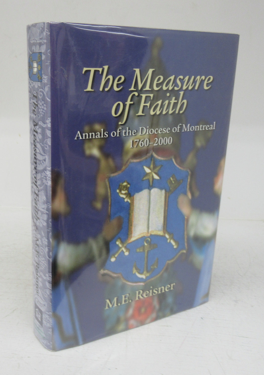 The Measure of Faith: Annals of the Diocese of Montreal 1760-2000