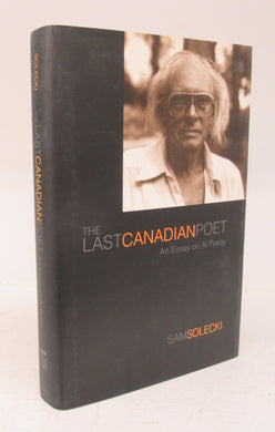 The Last Canadian Poet: An Essay on Al Purdy