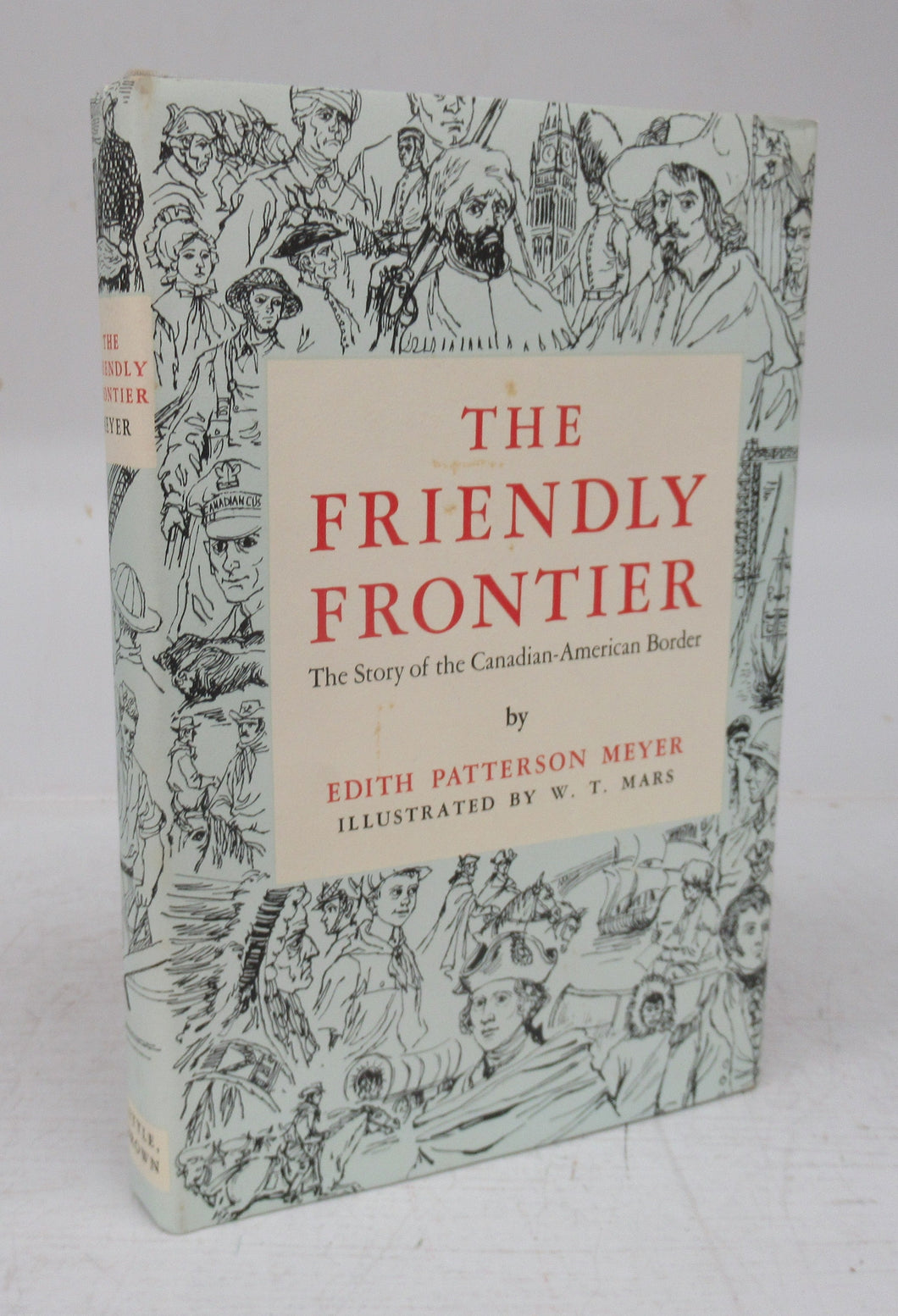 The Friendly Frontier: The Story of the Canadian-American Border