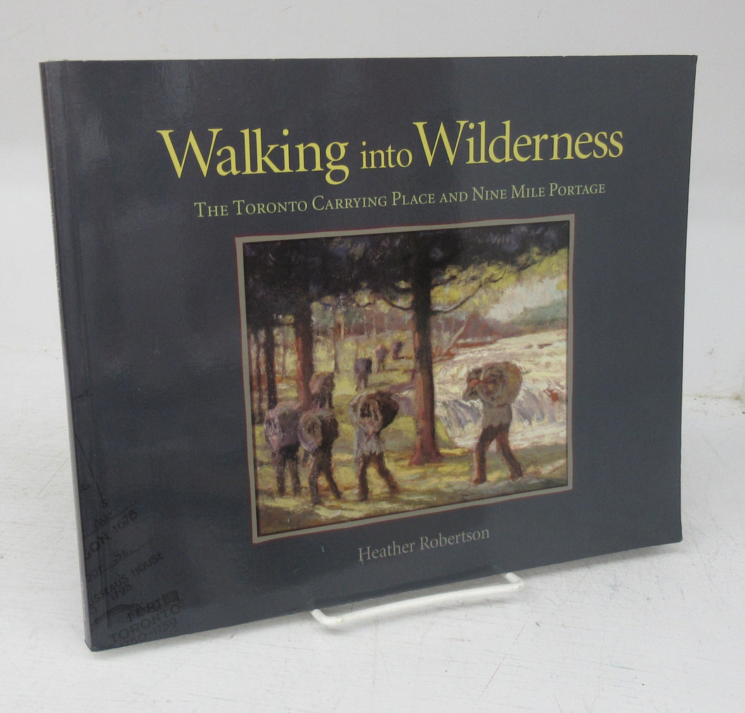 Walking into Wilderness: The Toronto Carrying Place and Nine Mile Portage