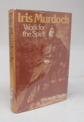 Iris Murdoch: Work for the Spirit