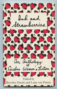 Ink and Strawberries: An Anthology of Quebec Women's Fiction 