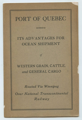 Port of Quebec: Its Advantages For Ocean Shipment of Western Grain, Cattle, and General Cargo