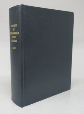 Springfield 1636-1886: History of Town and City Including An Account of the Quarter-Millennial Celebration At Springfield, Mass., May 25 and 26, 1886