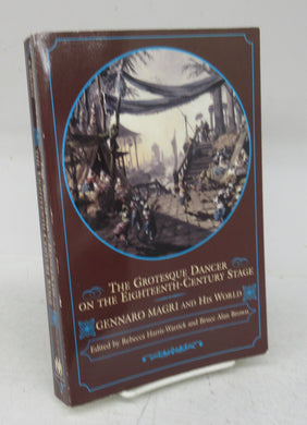 The Grotesque Dancer on the Eighteenth-Century Stage: Gennaro Magri and His World