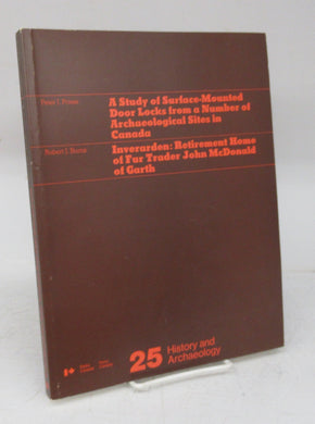 A Study of Surface-Mounted Door Locks from a Number of Archaeological Sites in Canada; Inverarden: Retirement Home of Fur Trader John McDonald of Garth
