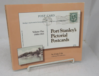 Port Stanley's Pictorial Postcards Volume One 1906-1925