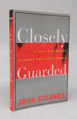 Closely Guarded: A Life in Canadian Security and Intelligence