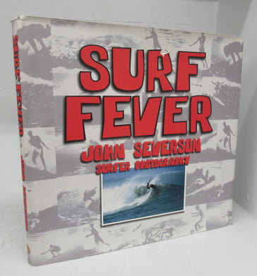 Surf Fever: Surfer Photography. Featuring The Surfer Years '50s-'70s