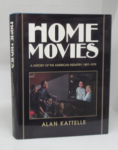 Home Movies: A History of the American Industry, 1897-1979