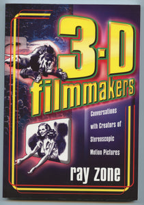 3-D filmmakers: Conversations with Creators of Steroscopic Motion Pictures