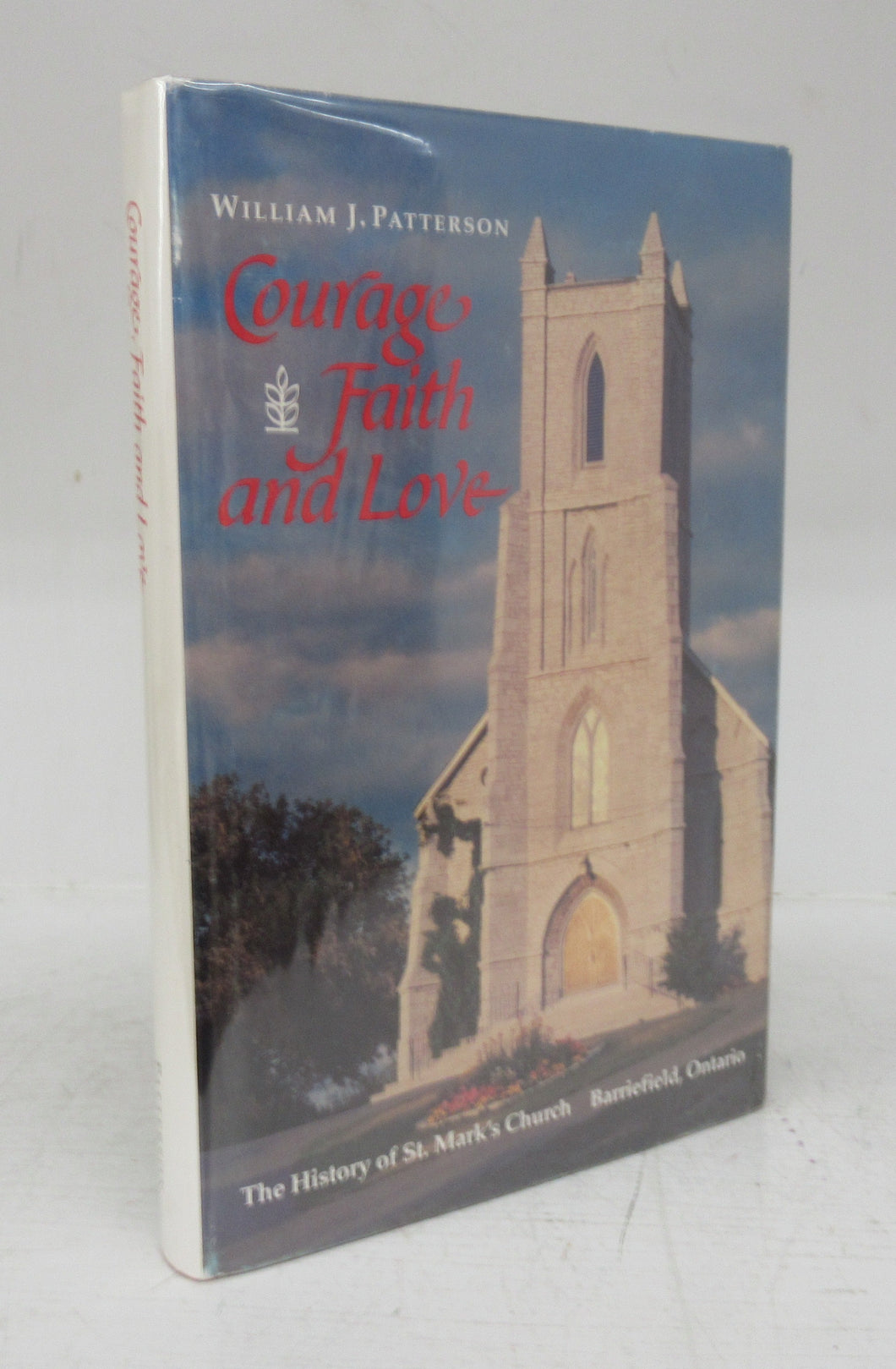 Courage Faith and Love: The History of St. Mark's Church