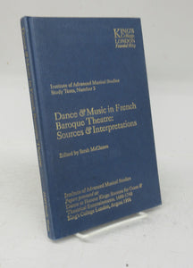 Dance & Music in French Baroque Theatre: Sources & Interpretations