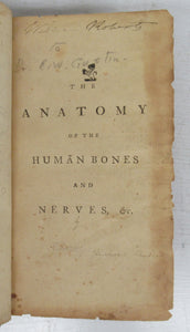 The Anatomy of the Human Bones and Nerves. With An Account of the Reciprocal Motions of the Heart, and A Description of the Human Lacteal Sac and Duct.