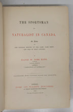 The Sportsman and Naturalist in Canada, Or Notes on the Natural History of the Game, Game Birds, and Fish of That Country