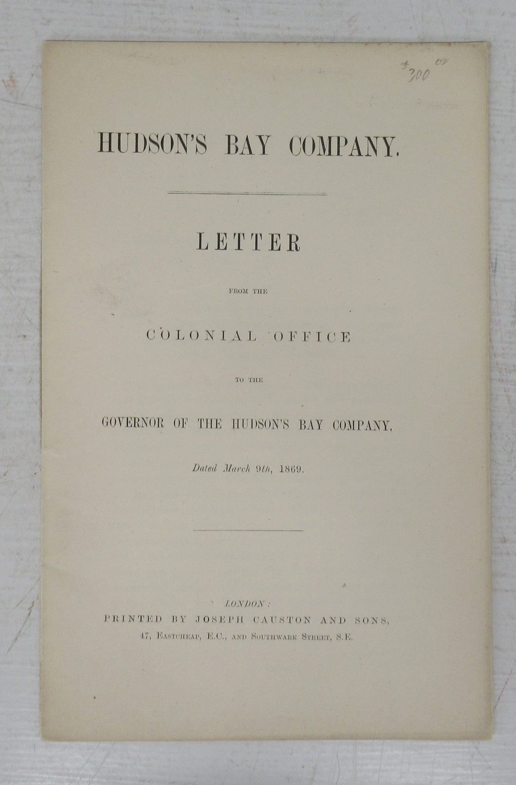 Letter from the Colonial Office to the Governor of the Hudson's Bay Company. Dated March 9, 1869