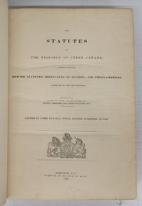 The Statutes of the Province of Upper Canada; Together with such British Statutes, Ordinances of Quebec, and Proclamations, as Relate to the Said Province.