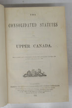 The Consolidated Statutes for Upper Canada. Proclaimed and Published under the Authority of the Act 22 Vict. Cap. 30, A. D., 1859