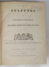 The Statutes of Upper Canada, to the Time of the Union. Revised and Published by Authority. Vol. I. Public Acts. Vol. 2. Local and Private Acts.