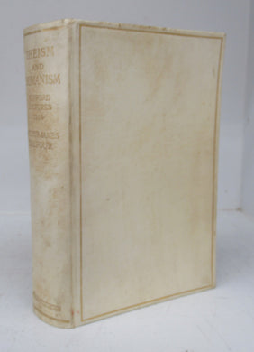 Theism and Humanism: Being the Gifford Lectures Delivered at the University of Glasgow, 1914