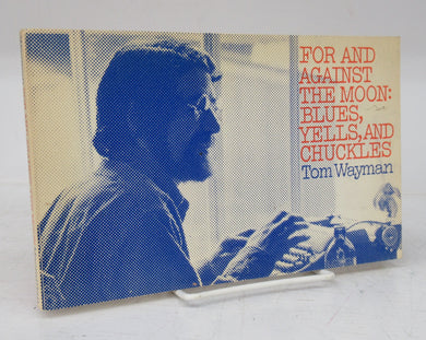 For And Against the Moon: Blues, Yells, and Chuckles