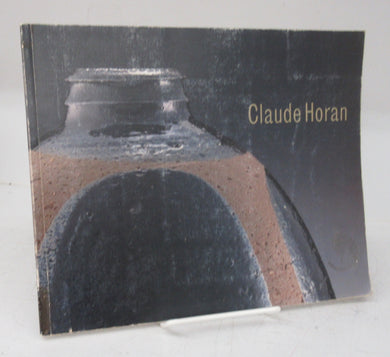 Claude Horan: A Retrospective of Ceramic Works