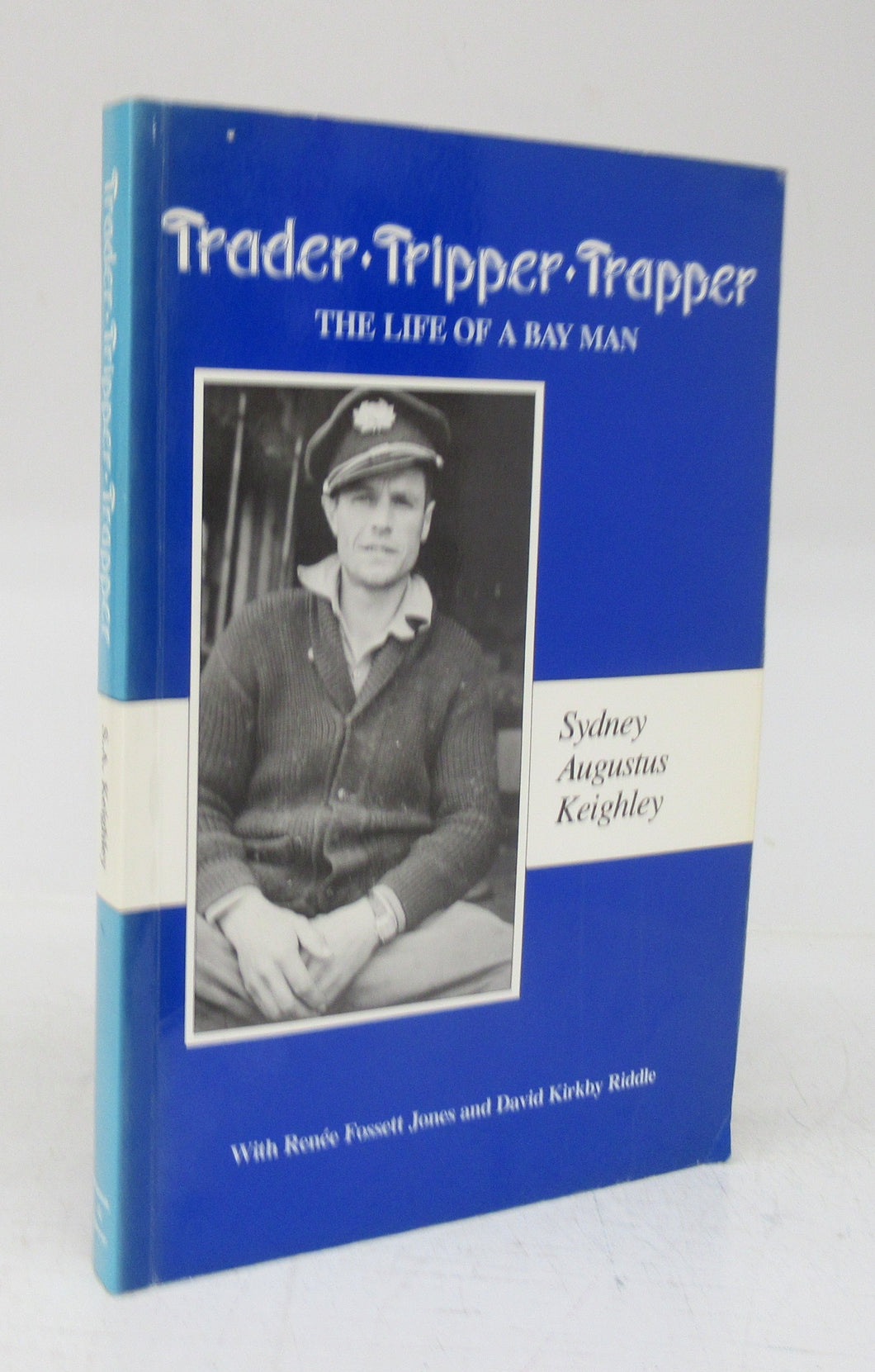 Trader. Tripper. Trapper. The Life of a Bay Man