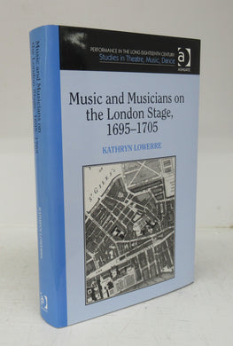 Music and Musicans on the London Stage, 1695-1705