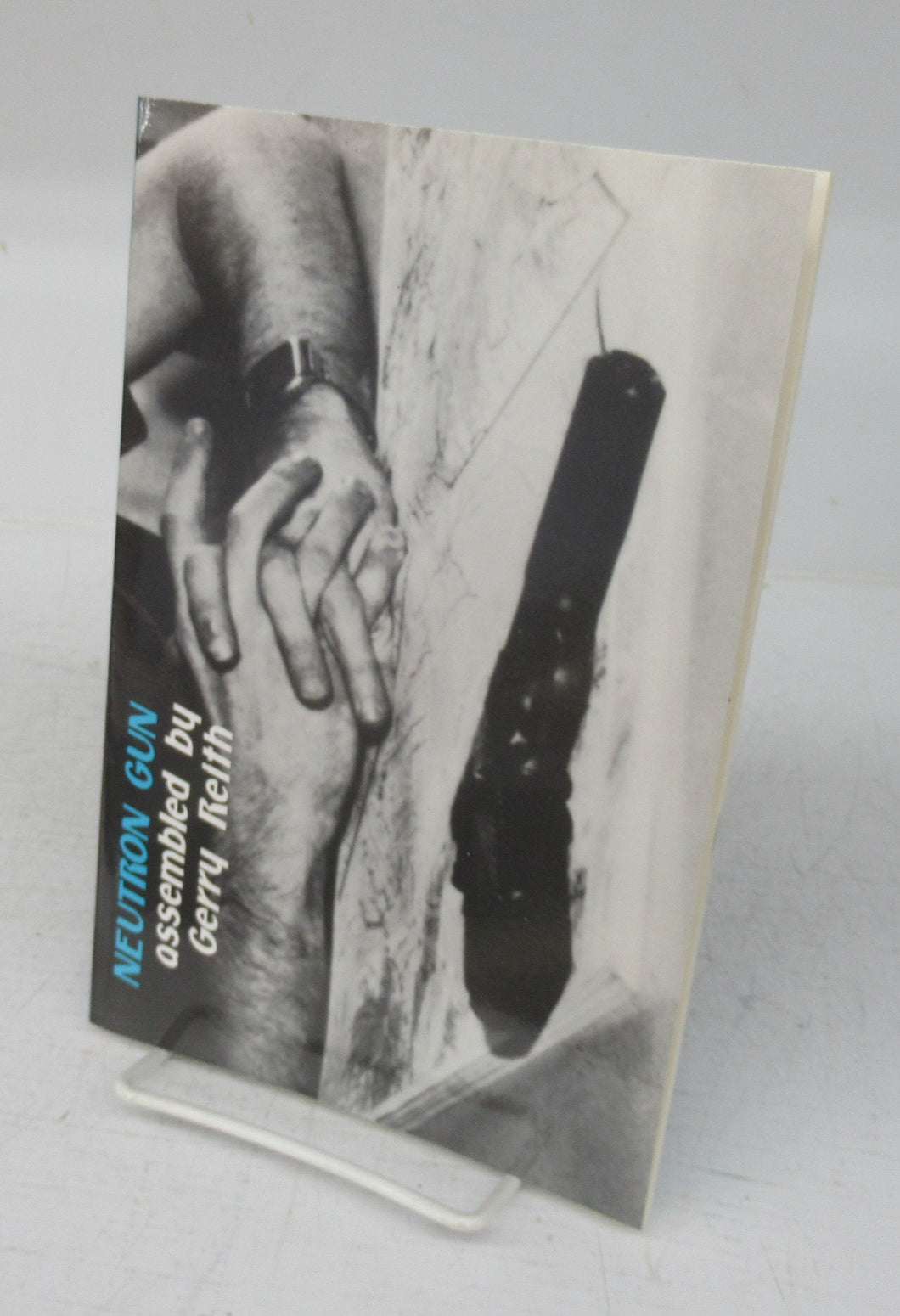 Neutron Gun Assembled by Gerry Reith