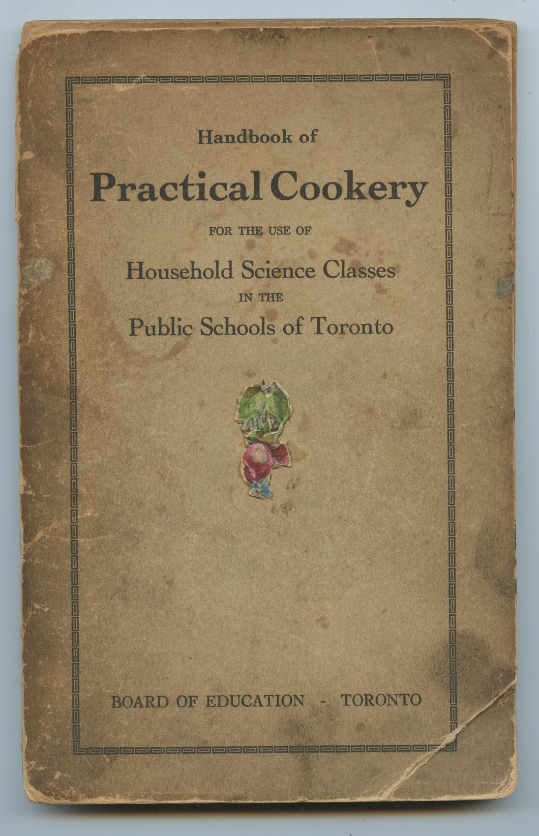 Handbook of Practical Cookery for the Use of Household Science Classes in the Public Schools of Toronto