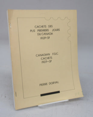 Cachets des Plis Premiers Jours du Canada 1927-37; Canadian F.D.C. Cachets 1927-37
