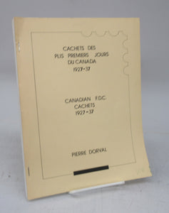 Cachets des Plis Premiers Jours du Canada 1927-37; Canadian F.D.C. Cachets 1927-37
