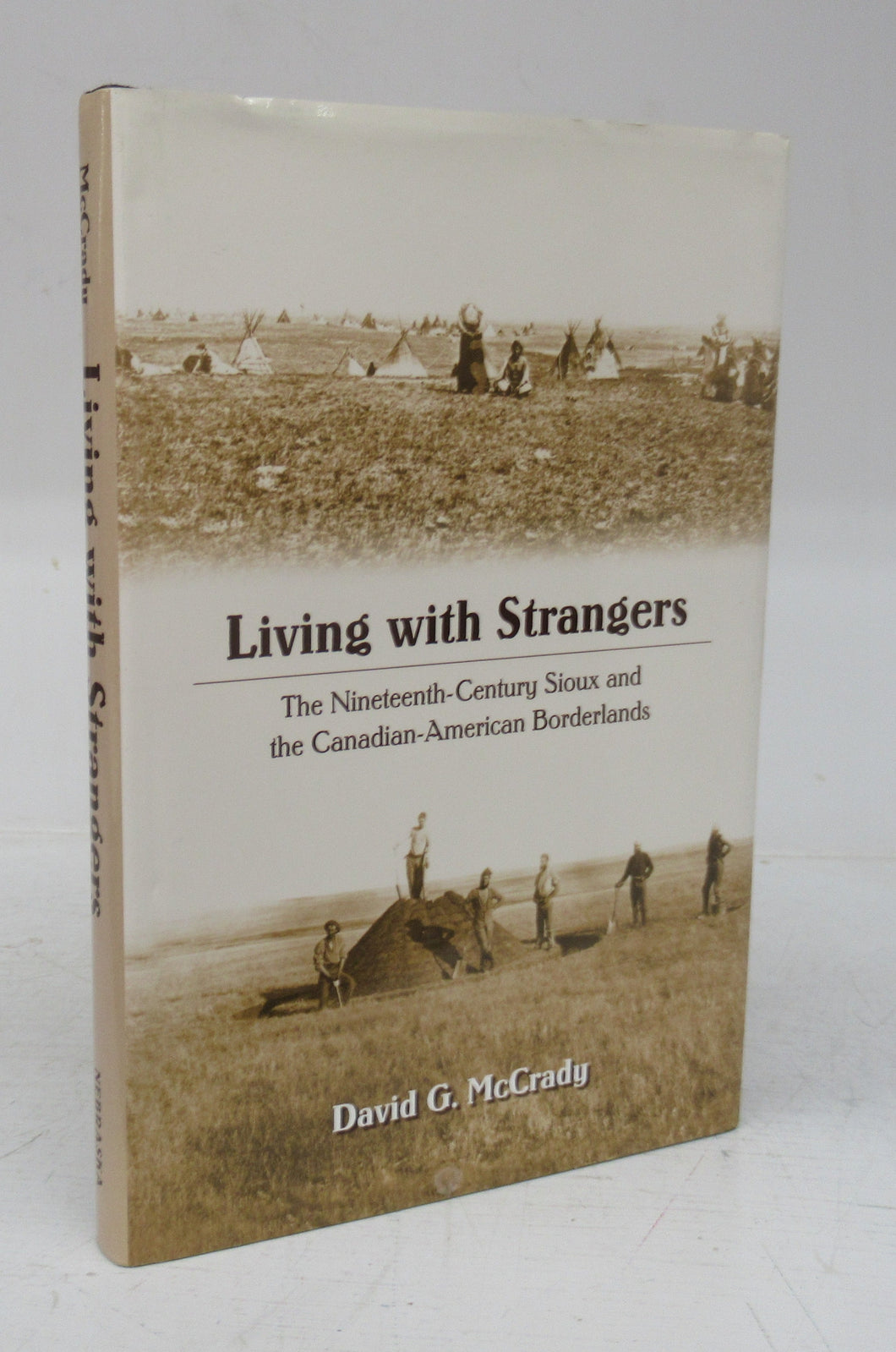Living with Strangers: The Nineteenth-Century Sioux and the Canadian-American Borderlands