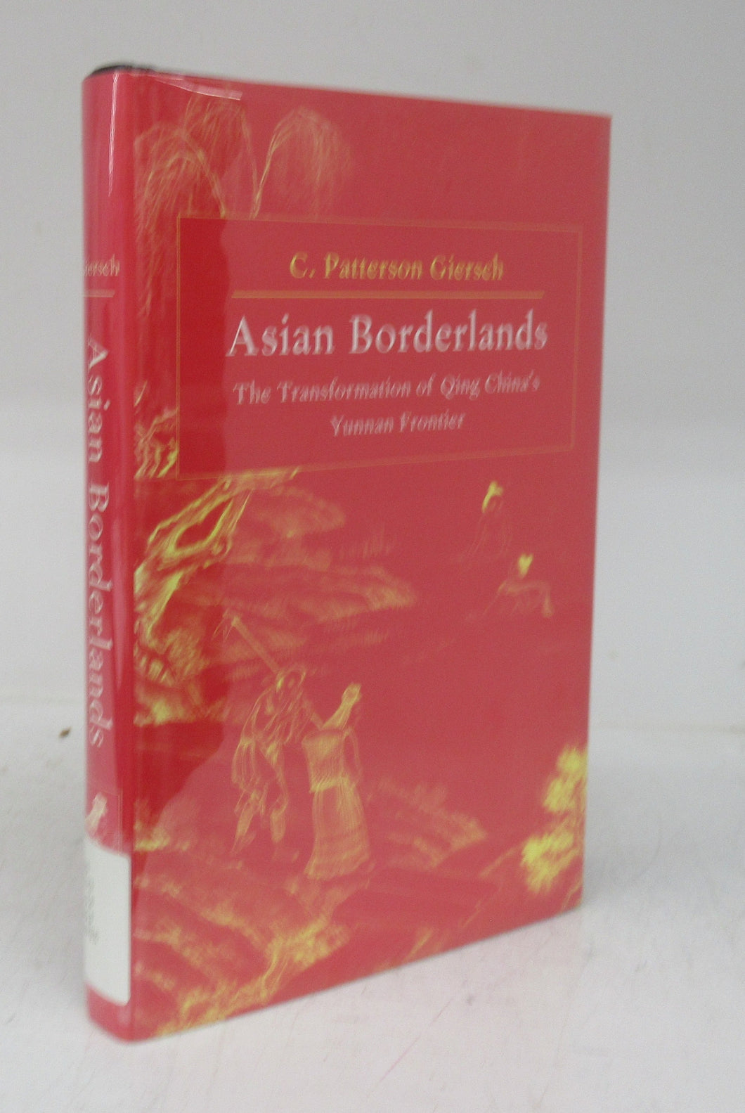 Asian Borderlands: The Transformation of Qing China's Yunnan Frontier