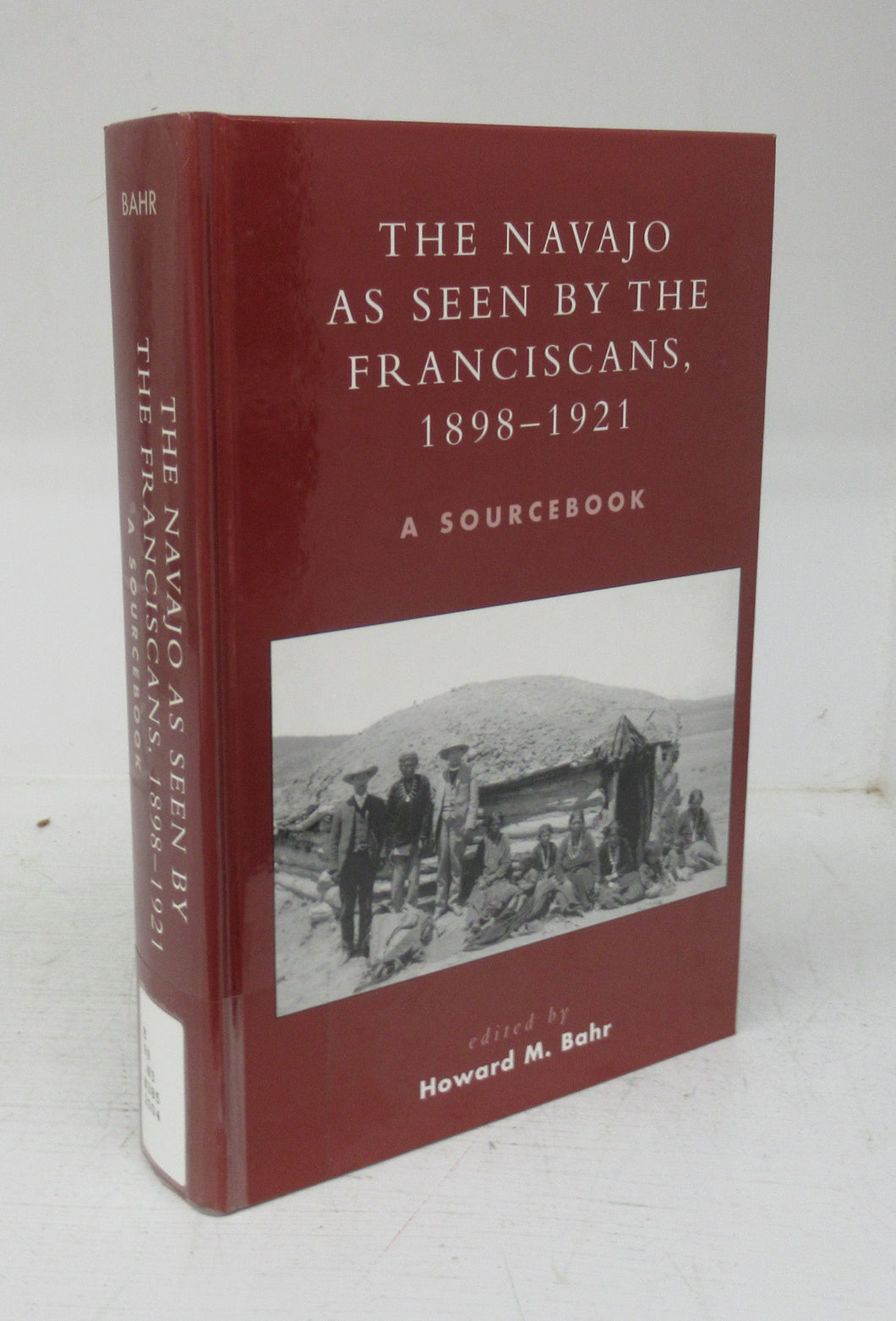 The Navajo As Seen by the Franciscans, 1898-1921: A Sourcebook