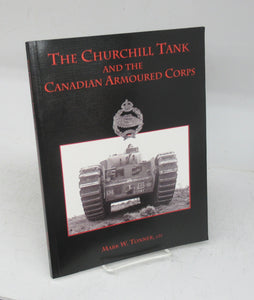 The Churchill Tank and the Canadian Armoured Corps