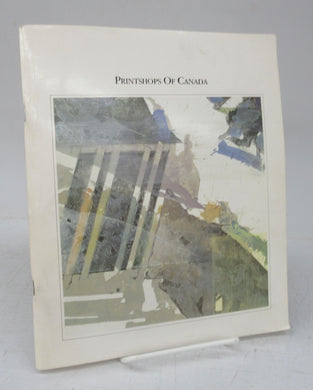 Printshops of Canada: Printmaking South of Sixty