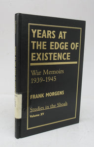 Years at the Edge of Existence: War Memories 1939-1945