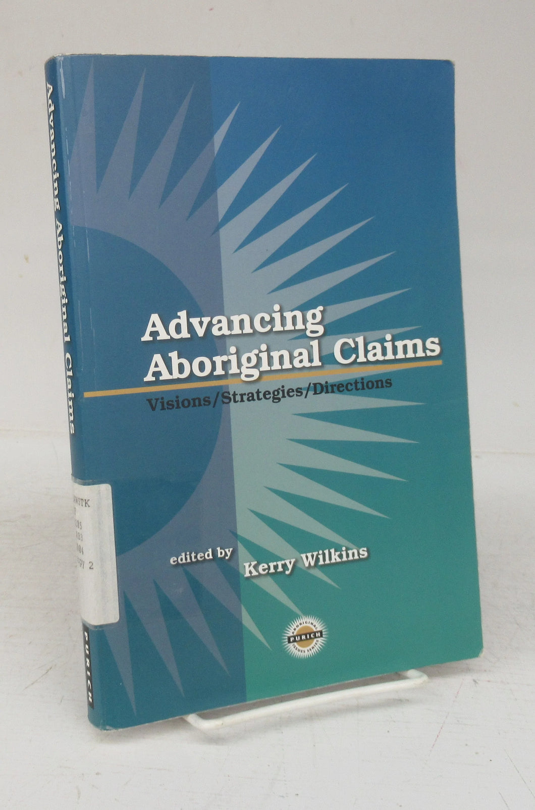 Advancing Aboriginal Claims: Visions/Strategies/Directions